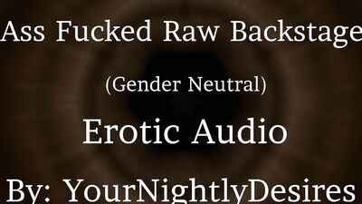 Idol Fucking Your Tight Ass Backstage [Gender Neutral] [Anal] [Rimming] [Real Orgasm] (Erotic Audio)