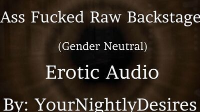 Idol Fucking Your Tight Ass Backstage [Gender Neutral] [Anal] [Rimming] [Real Orgasm] (Erotic Audio)